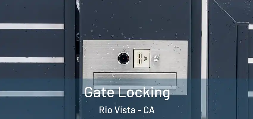  Gate Locking Rio Vista - CA