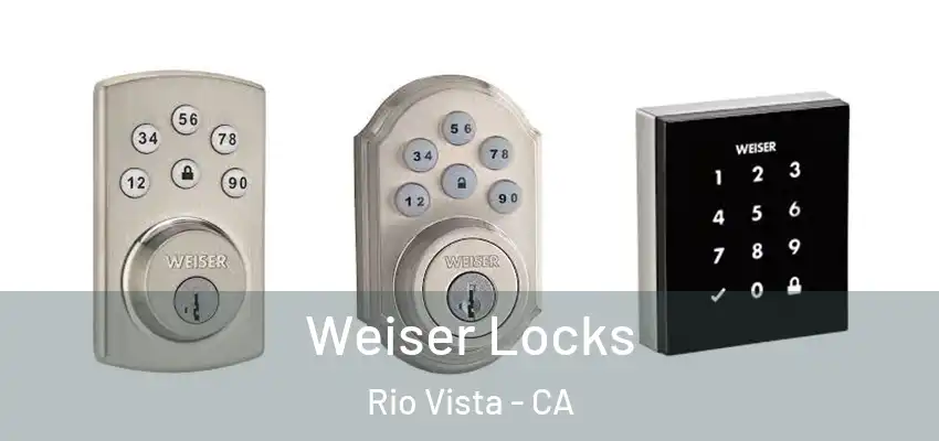  Weiser Locks Rio Vista - CA